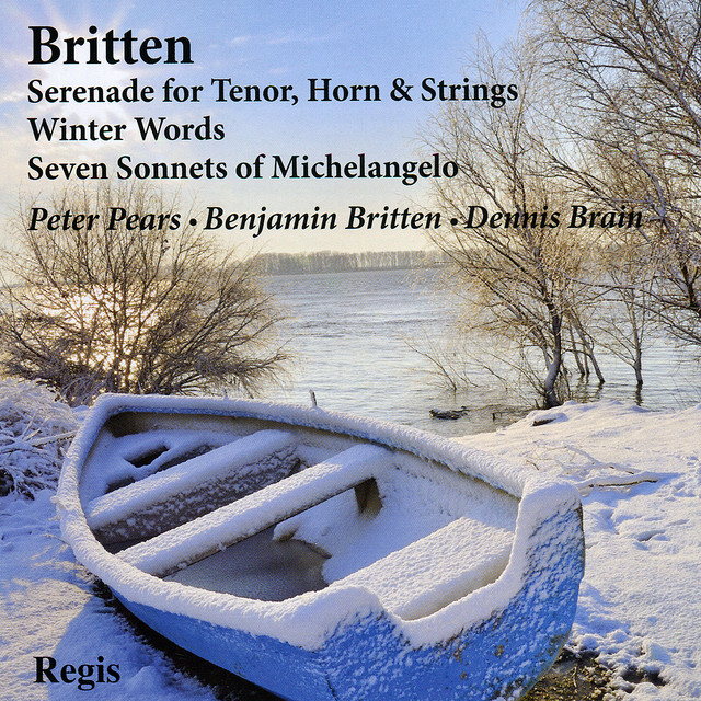 Britten: Serenade for Tenor, Horn & Strings, Winter Words, Seven