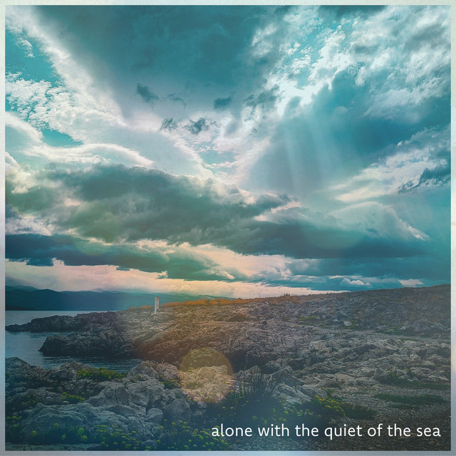 alone with the quiet of the sea