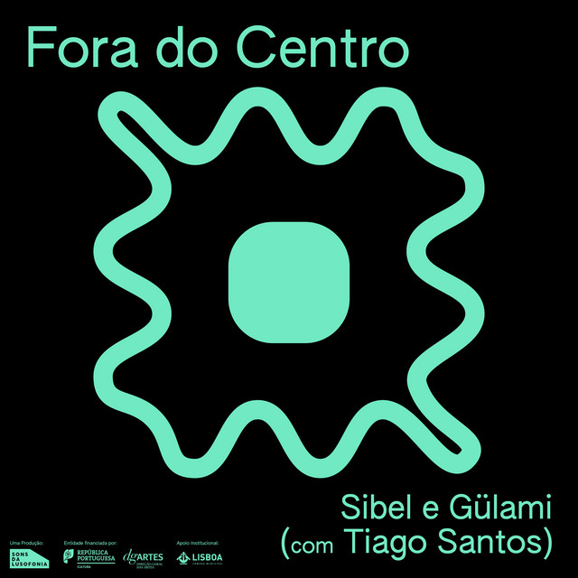 Обкладинка Sons da Lusofonia — Fora do Centro: Sibel & Gulami (c/ Tiago Santos) [ao vivo]