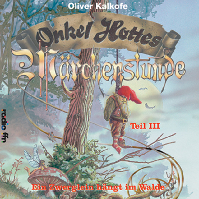 Onkel Hottes Märchenstunde Teil III / Ein Zwerglein hängt im Walde cover