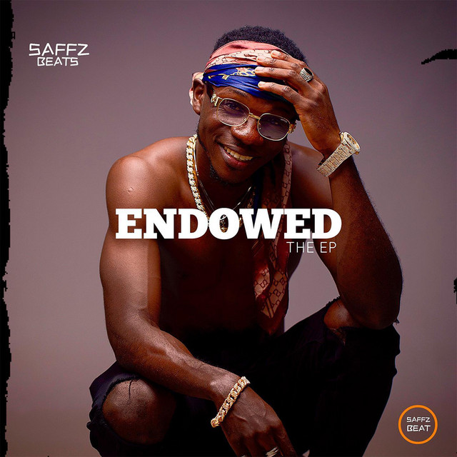 Endowed - Album by Saffz Beats | Spotify