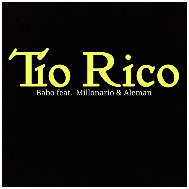 Tio Rico - Single by Babo | Spotify