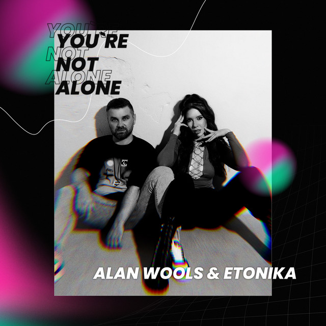 Обкладинка: You're Not Alone - Radio Edit — Alan Wools