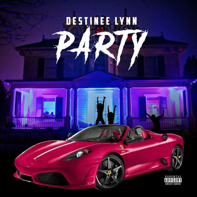 Party - song and lyrics by Destinee Lynn | Spotify