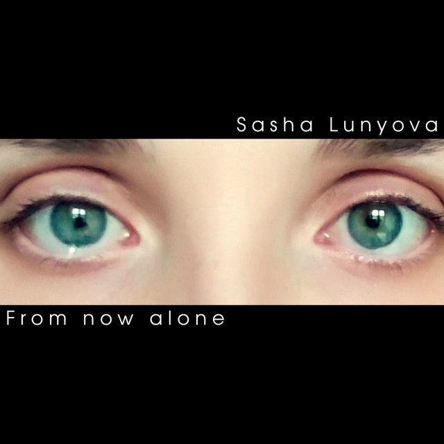 Обкладинка: From now alone — Sasha Lunyova