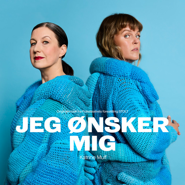 Jeg Ønsker Mig (Originalmusik fra Folketeatrets forestilling STOLT) cover art