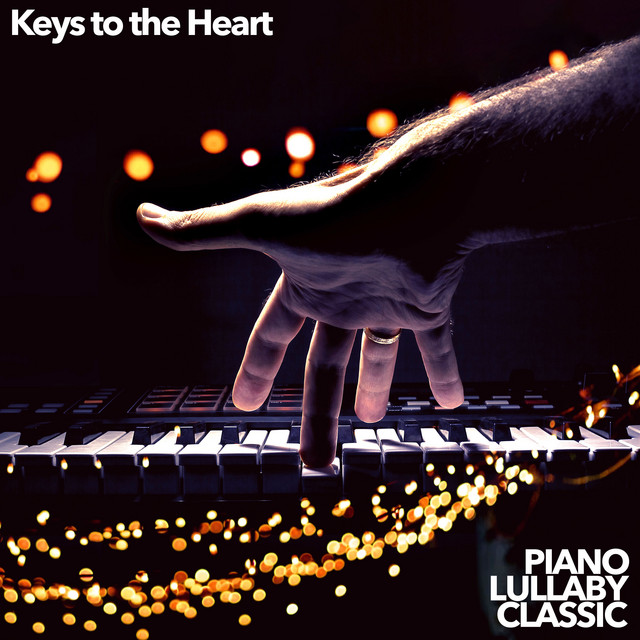 Keys to the Heart - Album by Piano lullaby classic | Spotify