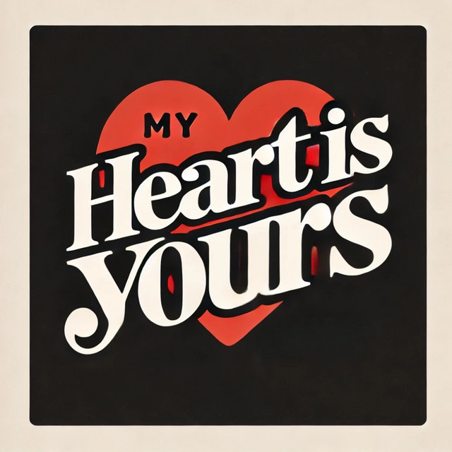My Heart Is Yours