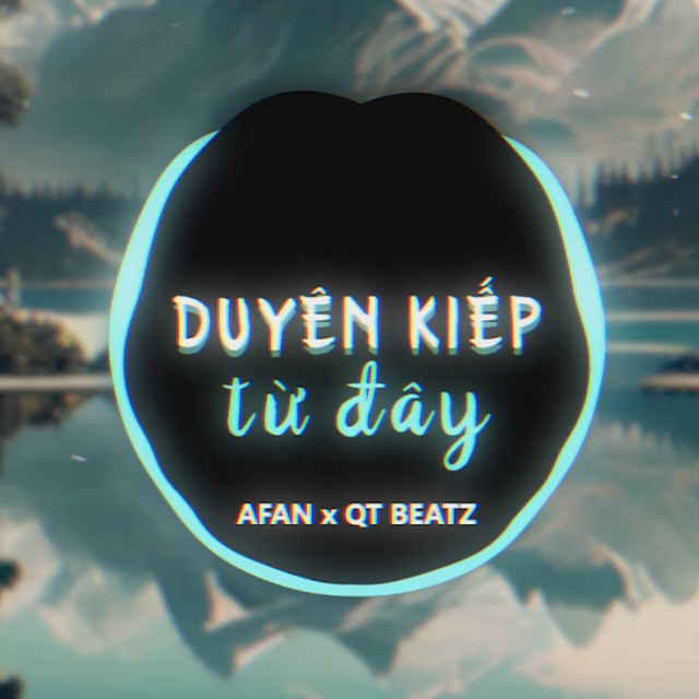 Duyên Kiếp Từ Đây - QT Beat Remix