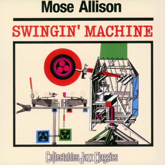 Swingin' Machine - Album by Mose Allison | Spotify