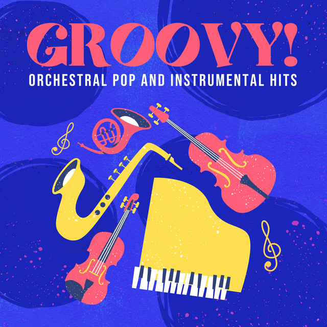 Groovy! Orchestral Pop and Instrumental Hits cover