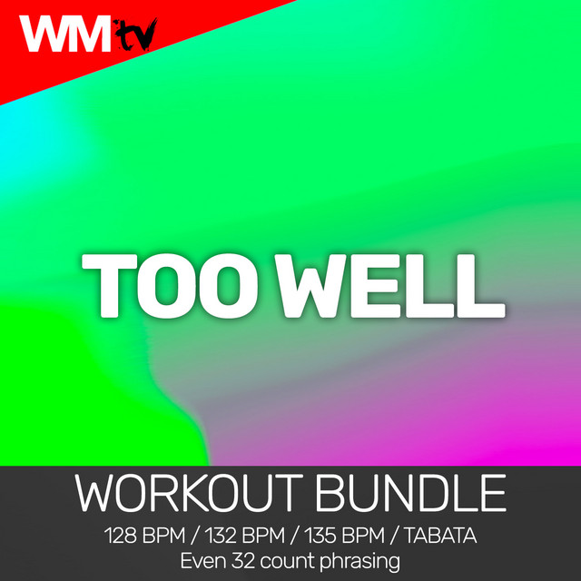 Too Well - Workout Remix 132 Bpm