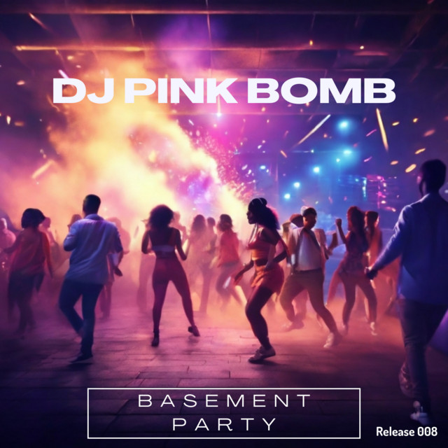 DJ Pink Bomb – Basement Party