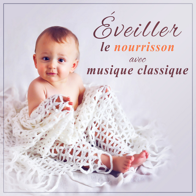 Eveiller Le Nourrisson Avec Musique Classique Bebe Sage Contente Et Intelligent Loisirs Pour Les Enfants Bien Etre Et Detente Album By Bielsko Baroque Chamber Academy Spotify