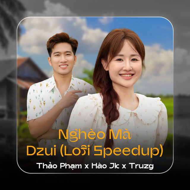Nghèo Mà Dzui (Lofi Speedup)