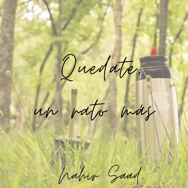 Quedate, Un Rato más - EP by Nahir Saad | Spotify