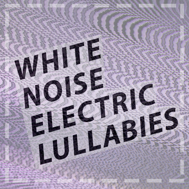 White Noise: Electric Lullabies cover art