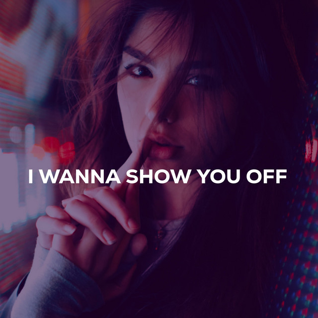 I Wanna Show You Off - Single by Kopdy | Spotify
