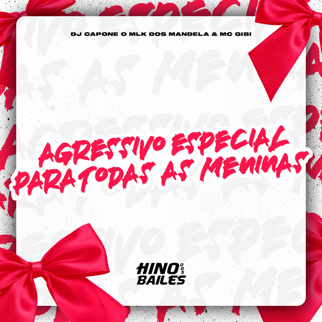 Agressivo Especial para Todas as Meninas