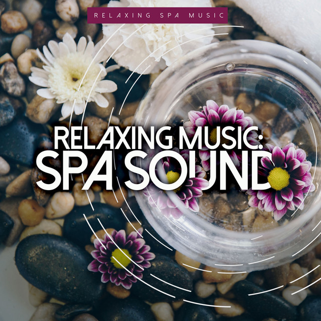 Relaxing Music: Spa Sound - Album by Relaxing Spa Music | Spotify