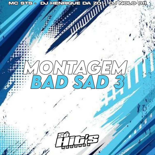 Montagem Bad Sad 3
