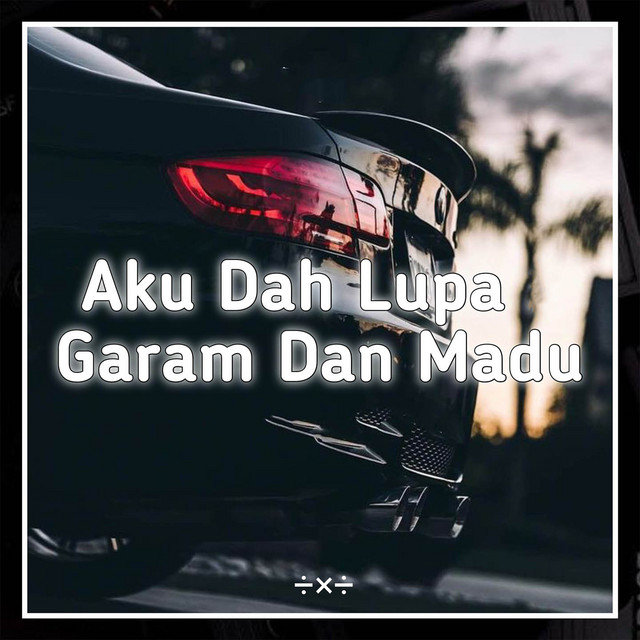 AKU DAH LUPA / GARAM DAN MADU cover art
