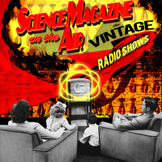 Science Magazine On the Air - The Vintage Radio Shows - Album by Radio ...