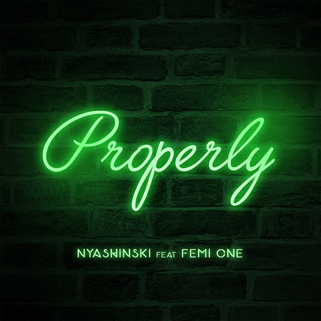 Properly (feat. Femi One)