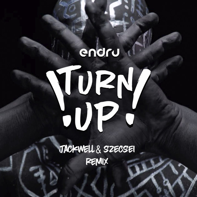 Turn Up - Jackwell & Szecsei Remix