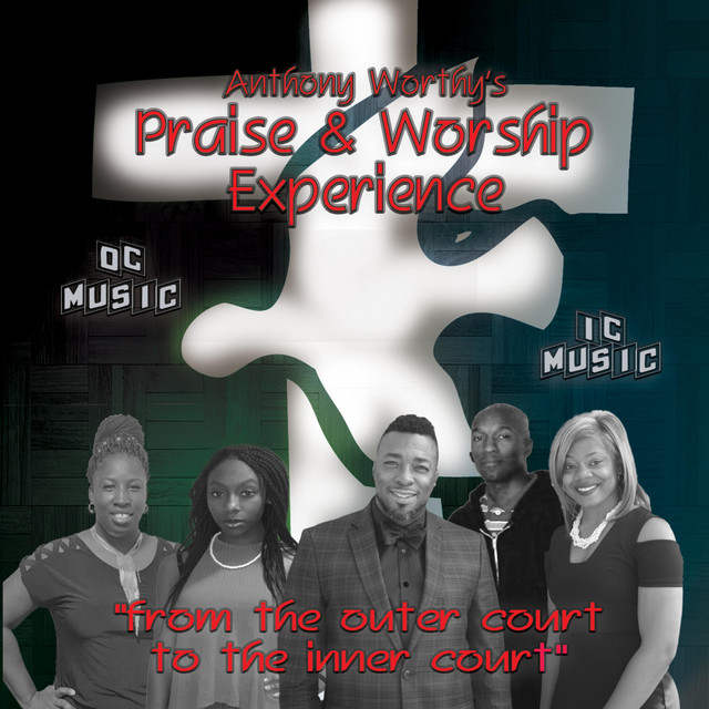 Anthony Worthy's Praise and Worship Experience