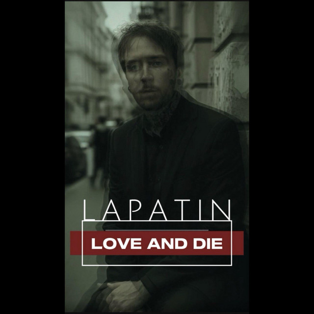Обкладинка: Love and Die — Lapatin