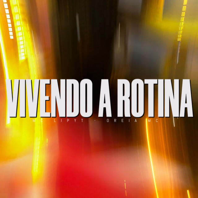 Vivendo a Rotina
