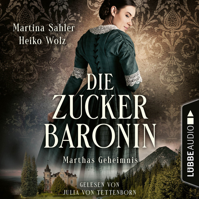 Marthas Geheimnis - Die Zuckerbaronin, Teil 1 (Ungekürzt) cover