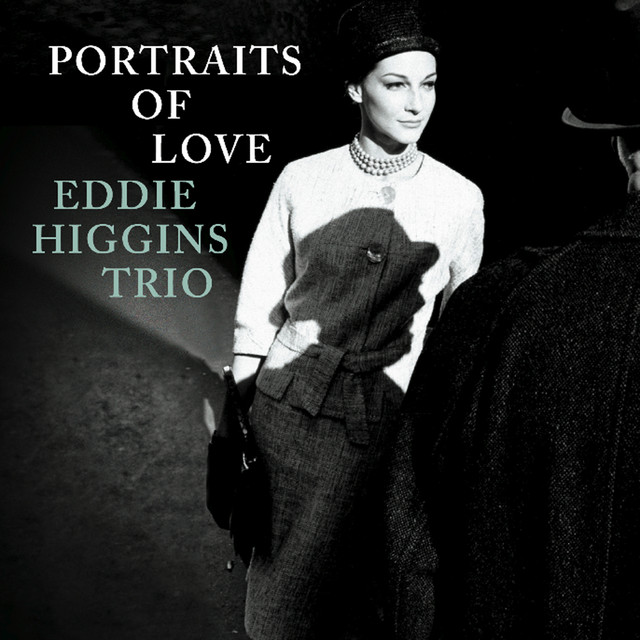 Portraits Of Love - Album by The Eddie Higgins Trio | Spotify