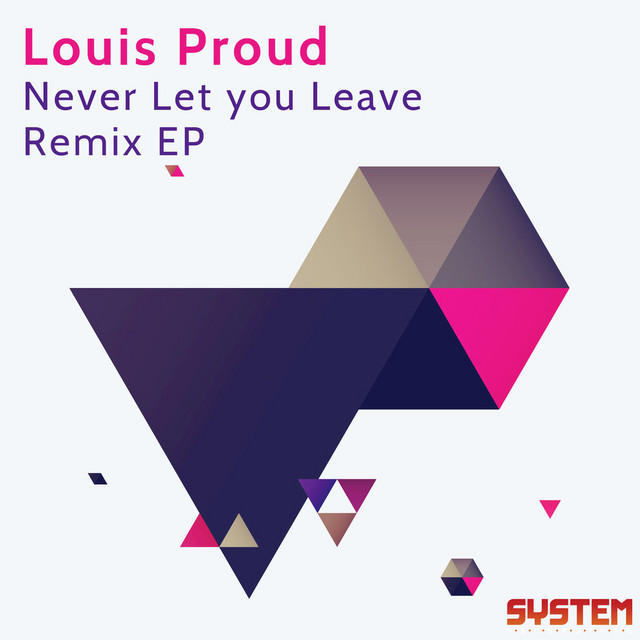 Louis Proud – Never Let You Leave