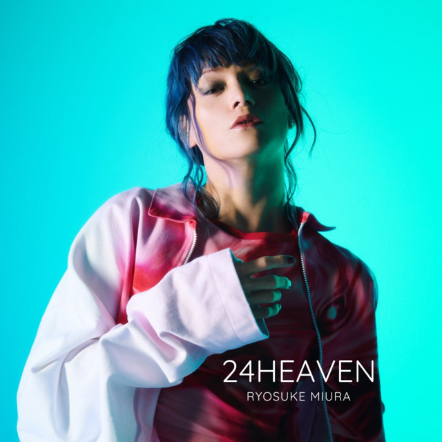 24HEAVEN - song and lyrics by 三浦涼介 | Spotify
