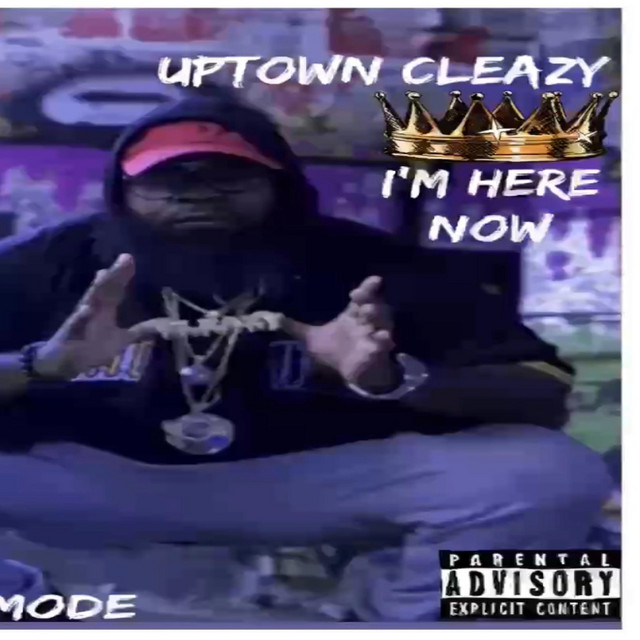 I'm Here Now - Album by Uptown Cleazy | Spotify
