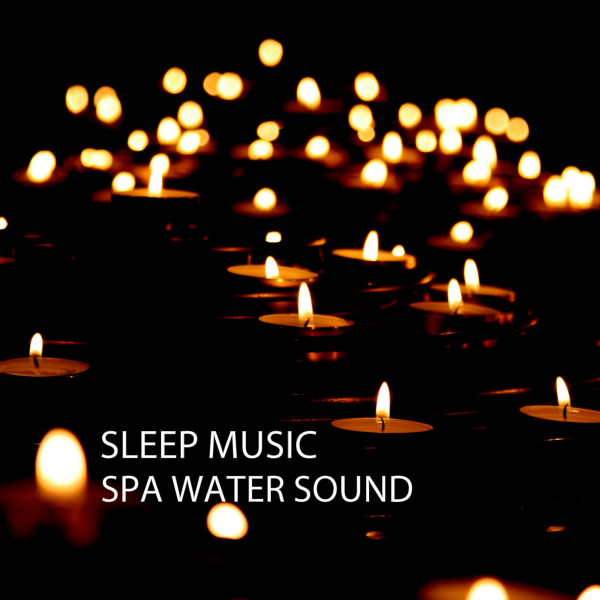 Sleep Music: Spa Water Sound - Album by Baby Sleep Aid | Spotify