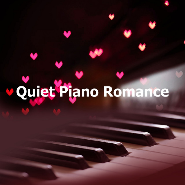 Quiet Piano Romance - Album by Romantic Music Experience | Spotify