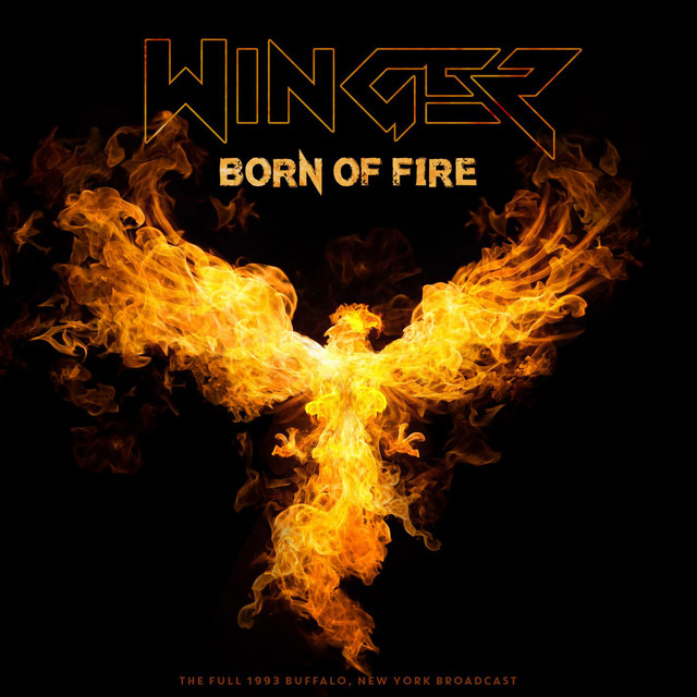 Born of Fire (Live 1993) - Album by Winger | Spotify