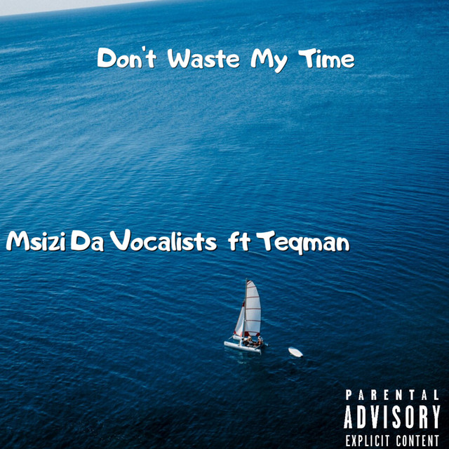 Don't Waste My Time