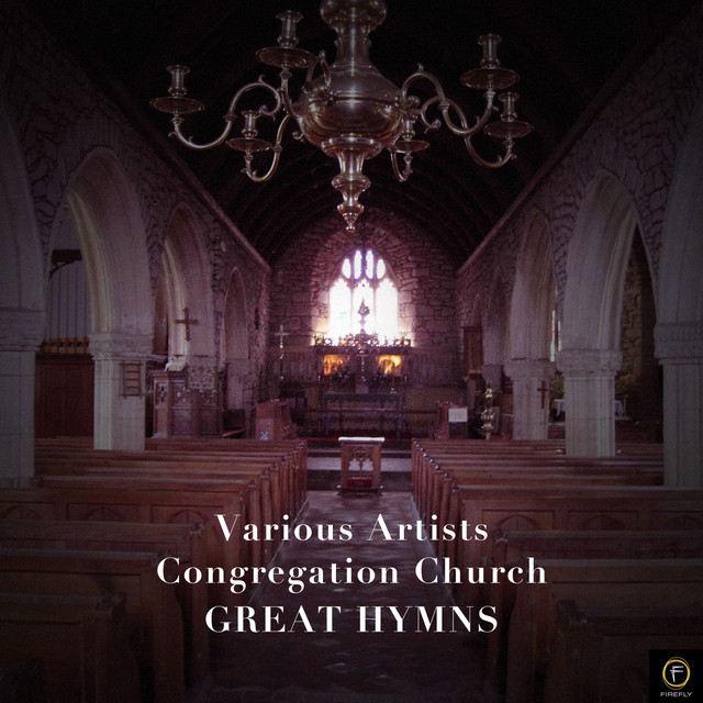 Congregation Church, Great Hymns - Compilation by Various Artists | Spotify