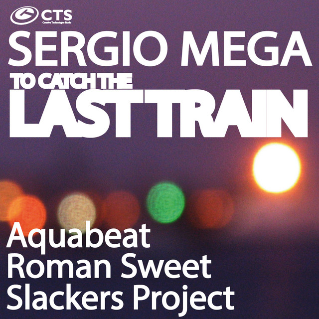 Обкладинка Sergio Mega — To Catch the Last Train