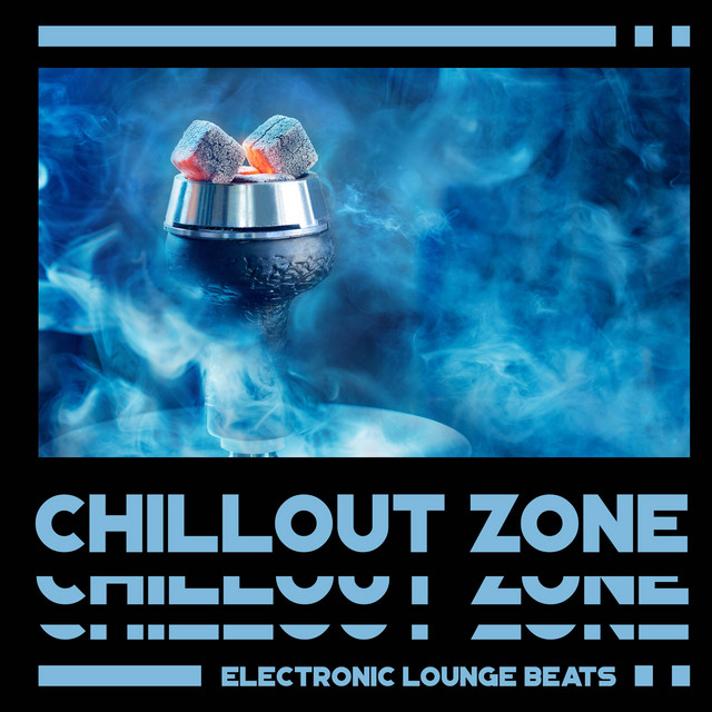 Chillout Zone: Electronic Lounge Beats for Relaxation & Rest cover art