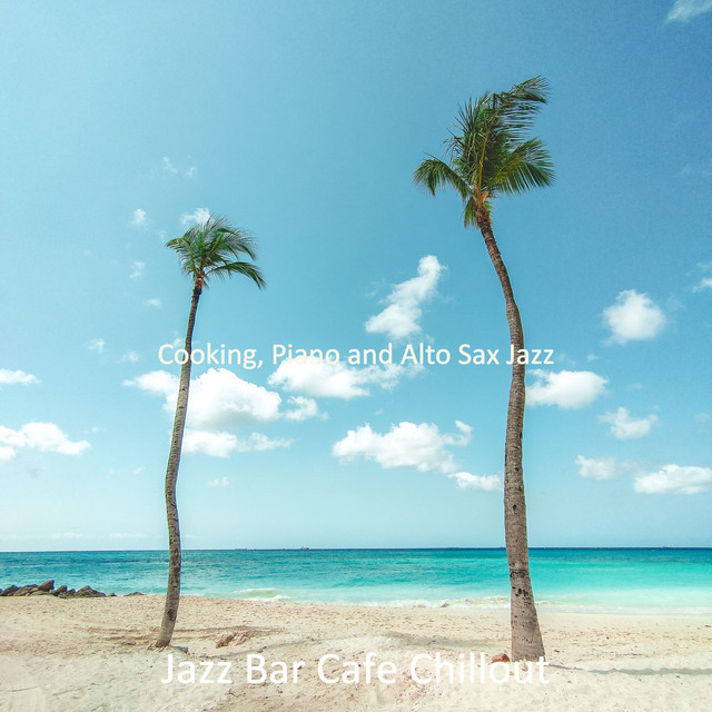 Cooking, Piano and Alto Sax Jazz - Album by Jazz Bar Cafe Chillout ...