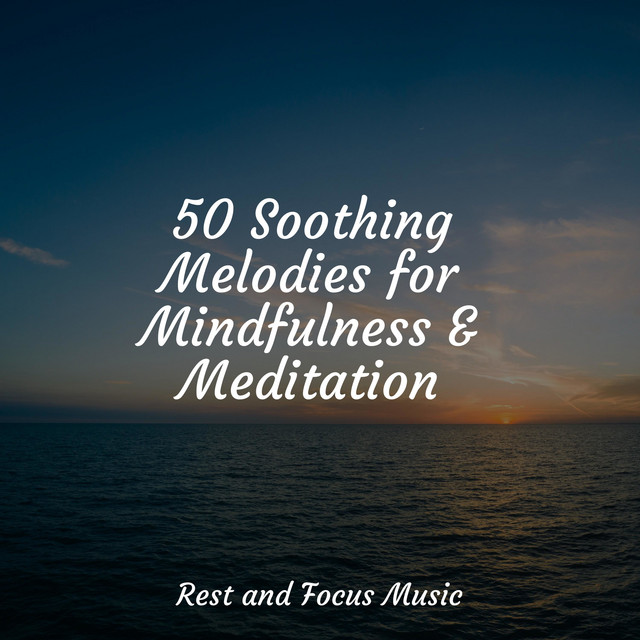 50 Soothing Melodies for Mindfulness & Meditation - Album by Meditation ...