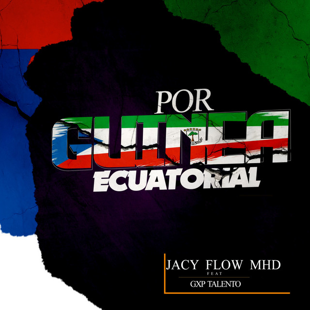 Por Guinea Ecuatorial - Single by Jacy Flow MHD | Spotify