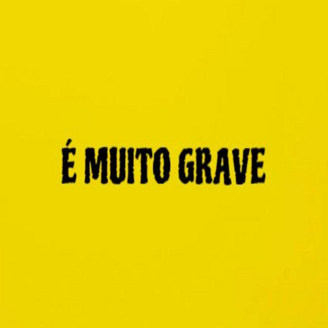 É MUITO GRAVE!!!