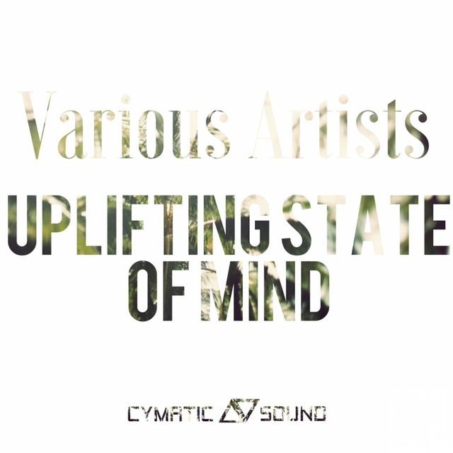 Uplifting State Of Mind - Compilation by Various Artists | Spotify