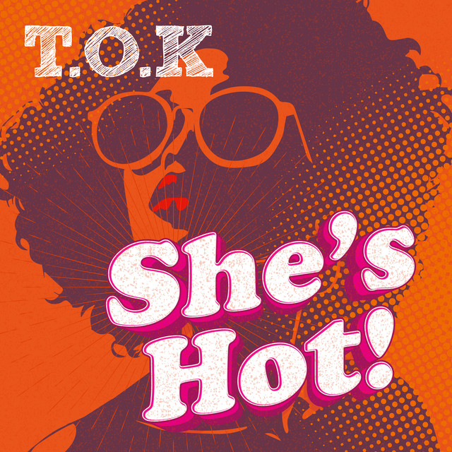 T.O.K - She's Hot
